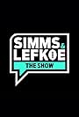 Simms & Lefkoe: The Show (2018)