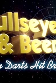 Primary photo for Bullseyes and Beer: When Darts Hit Britain