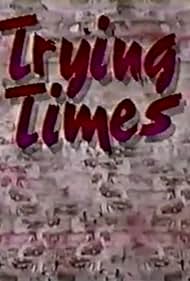 Trying Times (1987)