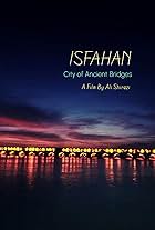 Isfahan: City of Ancient Bridges