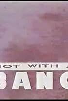 Not with a Bang (1990)