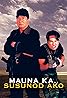 Mauna ka... Susunod ako! (1997) Poster