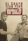 El Chapo & Sean Penn: Bungle in the Jungle (2016)