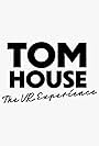 Tom House: The VR Experience (2023)