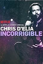 Chris D'Elia: Incorrigible