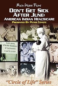 Primary photo for Don't Get Sick After June: American Indian Healthcare: