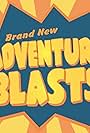 Adventure to Fitness' Brand New Adventure Blasts (2016)