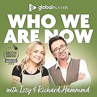 Primary photo for Who We Are Now with Izzy and Richard Hammond