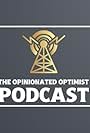 The Opinionated Optimist Podcast (2019)