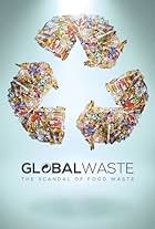 Global Waste: The Scandal of Food Waste (2011)