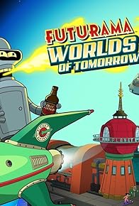 Primary photo for Futurama: Worlds of Tomorrow