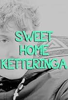 Sweet Home Ketteringa