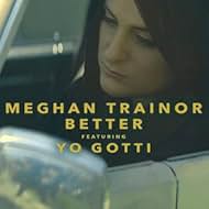 Meghan Trainor in Meghan Trainor Feat. Yo Gotti: Better (2016)