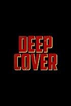 Deep Cover