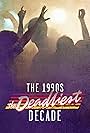 The 1990s: The Deadliest Decade (2018)