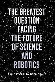 The Greatest Question Facing the Future of Science and Robotics (2017)