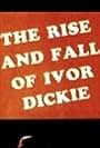 The Rise and Fall of Ivor Dickie (1978)