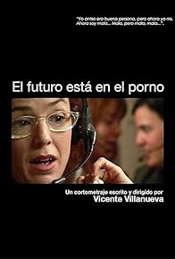 Primary photo for El futuro está en el porno