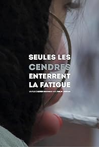 Primary photo for Seules les cendres enterrent la fatigue