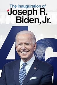 Primary photo for The Inauguration of Joseph R. Biden, Jr.