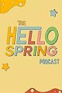 Hello Spring Podcast (2021)