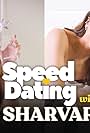 Speed Dating with Sharvari