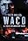 Truth and Lies: Waco