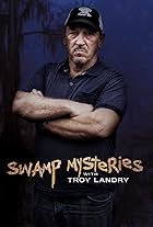 Swamp Mysteries with Troy Landry (2018)