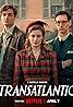 Transatlantic (TV Mini Series 2023) Poster