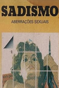 Primary photo for Sadismo - Aberrações Sexuais