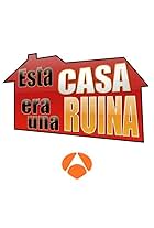 Esta casa era una ruina (2007)