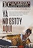 Ya no estoy aquí (2019) Poster