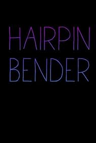 Hairpin Bender (2016)