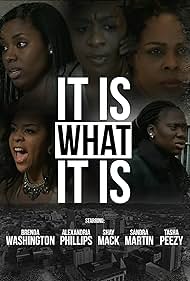 Shay Mack, Sandra Martin, Brenda Washington, Alexandria Leigh, Jaiden Ramseur, and Latasha Perry in It Is What It Is (2016)