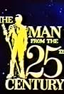 The Man from the 25th Century (1968)