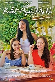 Empress Schuck, Kristel Fulgar, and Andrea Brillantes in Kahit ayaw mo na (2018)