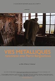 Vies métalliques - Rencontres avec Pierre Bergounioux (2012)