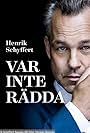 Henrik Schyffert in Henrik Schyffert: Var inte rädda (2020)