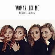 Primary photo for Little Mix feat. Nicki Minaj: Woman Like Me