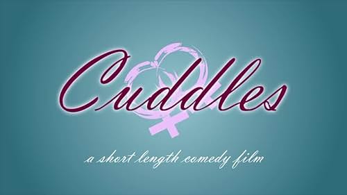 Cuddles:  The Trailer