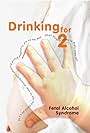 Drinking for Two: Fetal Alcohol Syndrome (2001)