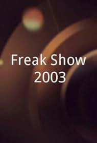 Freak Show 2003 (2003)