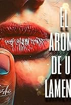 El aroma de un lamento (2021)