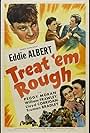 Eddie Albert, Peggy Moran, and Edward Pawley in Treat 'Em Rough (1942)