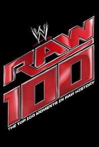 Primary photo for The Top 100 Moments in Raw History