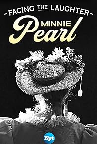 Primary photo for Facing the Laughter: Minnie Pearl