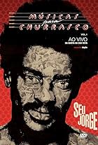 Seu Jorge in Seu Jorge: Músicas Para Churrasco, Vol. 1 - Ao Vivo Na Quinta Da Boa Vista (2012)