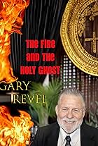 Fire and the Holy Ghost by Gary Revel