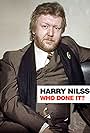 Harry Nilsson in Harry Nilsson: Who Done It? (1977)