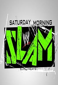 Primary photo for WWE Saturday Morning Slam